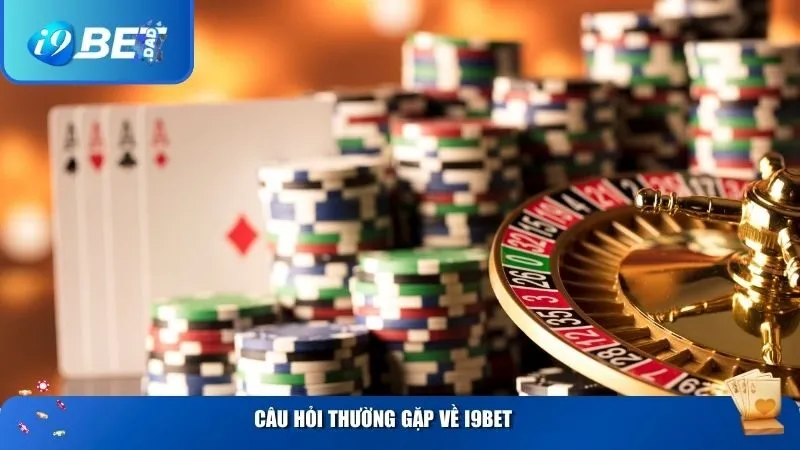 Câu hỏi thường gặp về i9bet