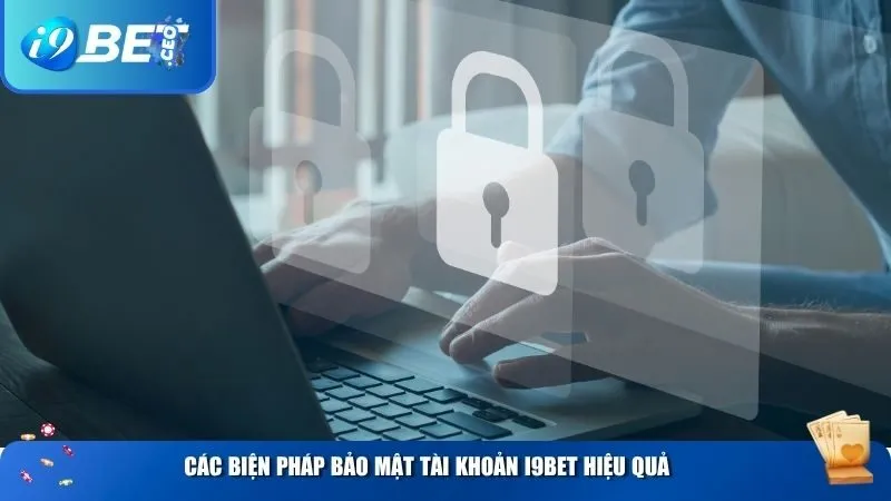 Cách Bảo Mật Tài Khoản & Xử Lý Khi Bị Khóa Tại i9bet Các biện pháp bảo mật tài khoản i9BET hiệu quả