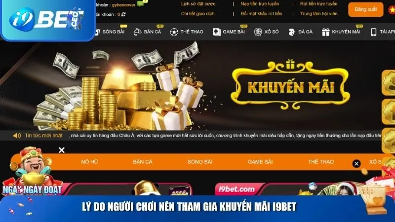 Khuyến Mãi i9bet Mới Nhất 2025 – Ưu Đãi Cực Khủng Cho Hội Viên Mới Và Cũ Lý do người chơi nên tham gia khuyến mãi i9BET